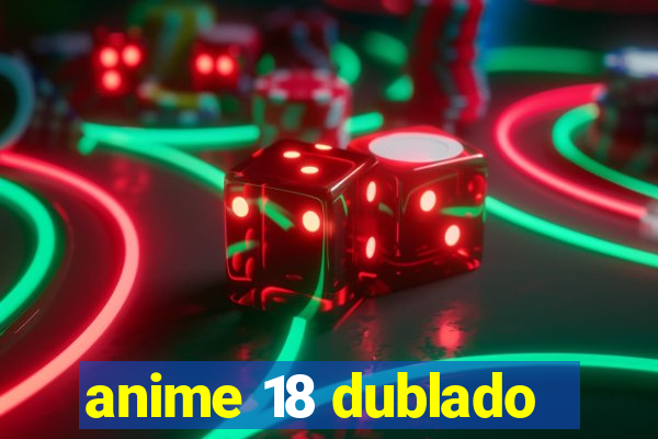 anime 18 dublado